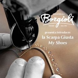 La Scarpa Giusta My Shoes - presenta introduces - Fratelli Borgioli