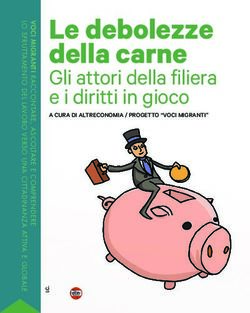 Le debolezze della carne - Gli attori della filiera e i diritti in gioco A CURA DI ALTRECONOMIA / PROGETTO "VOCI MIGRANTI" - CGIL Modena